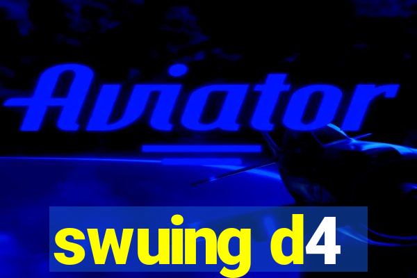 swuing d4