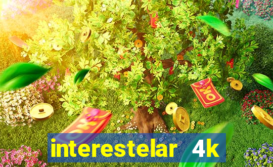 interestelar 4k dublado download