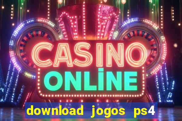 download jogos ps4 pkg pt br