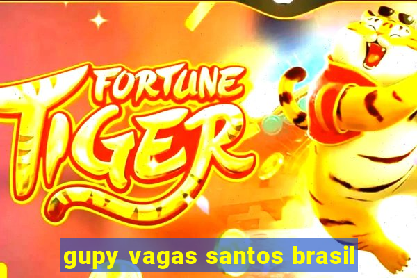 gupy vagas santos brasil