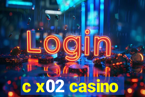 c x02 casino