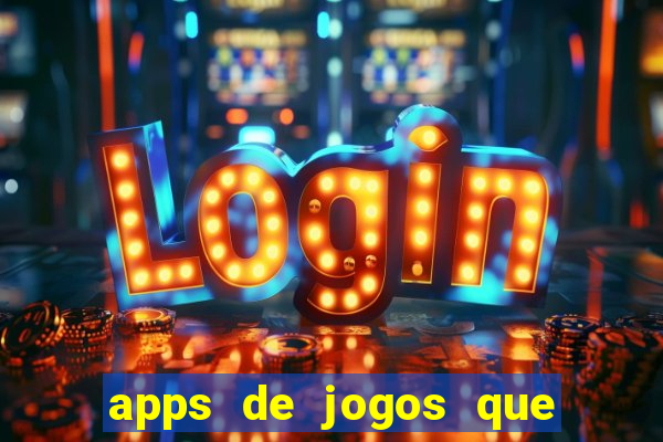 apps de jogos que pagam de verdade