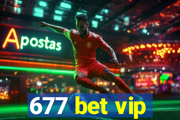 677 bet vip