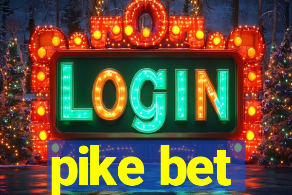 pike bet