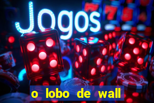 o lobo de wall street online