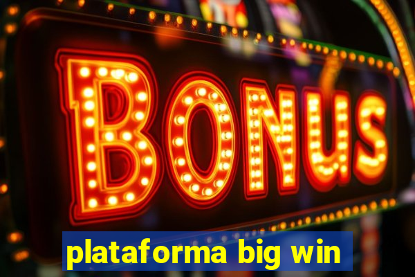 plataforma big win