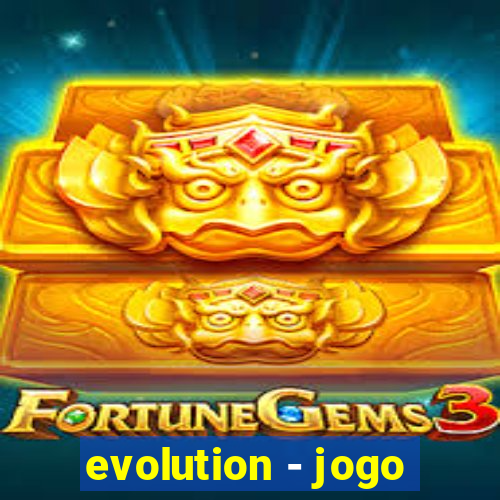 evolution - jogo