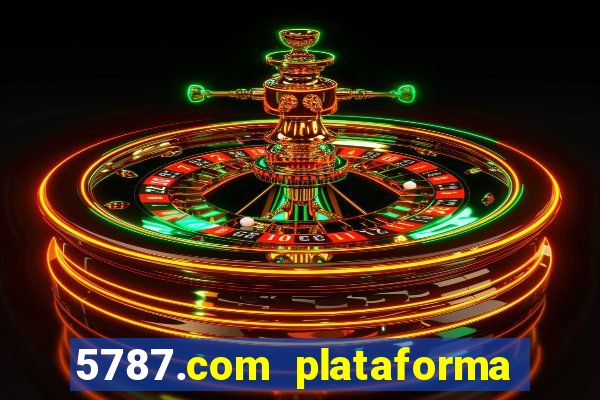 5787.com plataforma de jogos