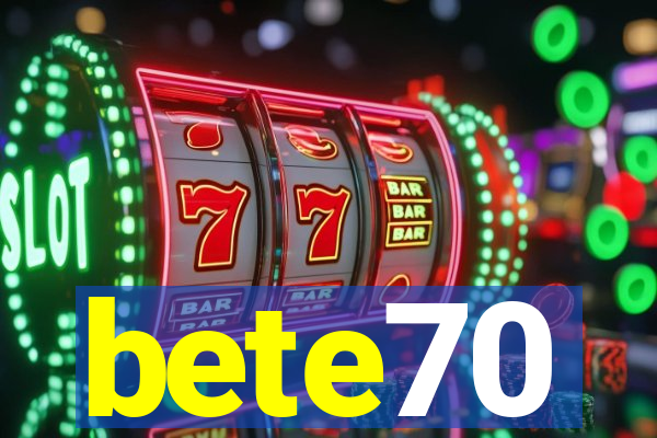 bete70