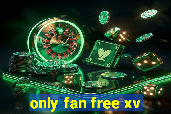 only fan free xv