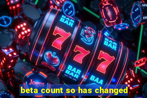 beta count so has changed