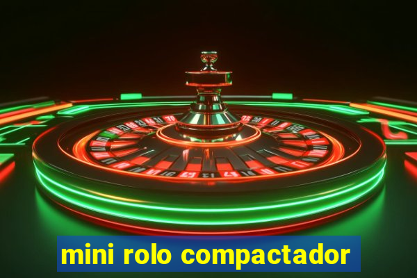 mini rolo compactador