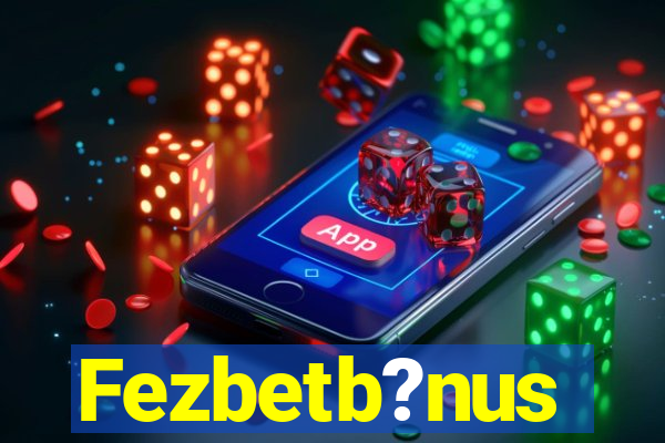 Fezbetb?nus