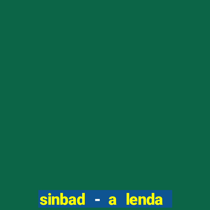 sinbad - a lenda dos sete mares online dublado grátis