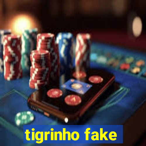 tigrinho fake