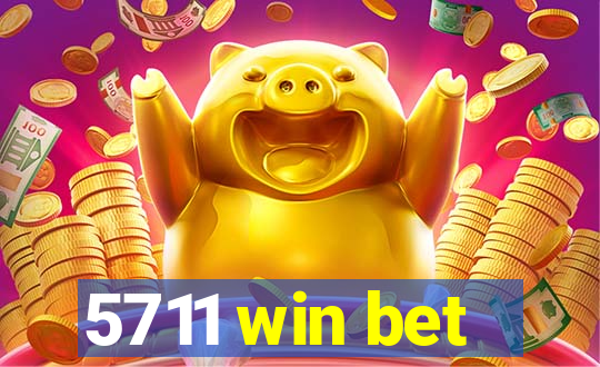 5711 win bet