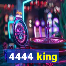 4444 king