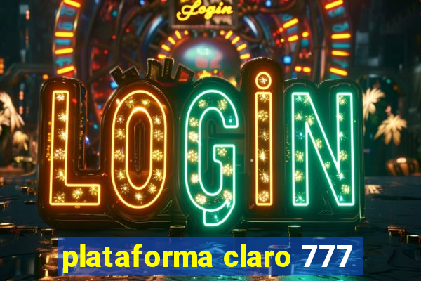 plataforma claro 777