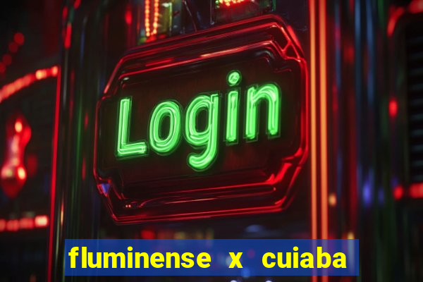 fluminense x cuiaba ao vivo