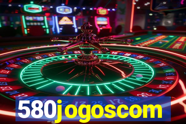 580jogoscom