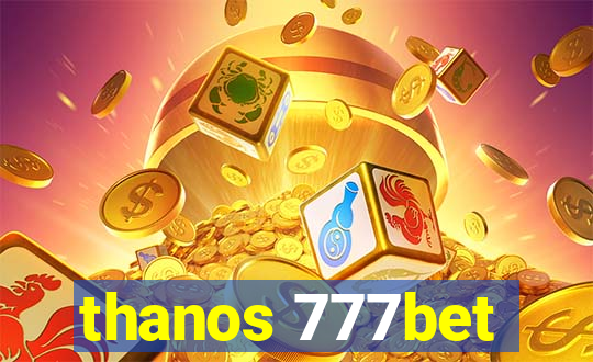 thanos 777bet