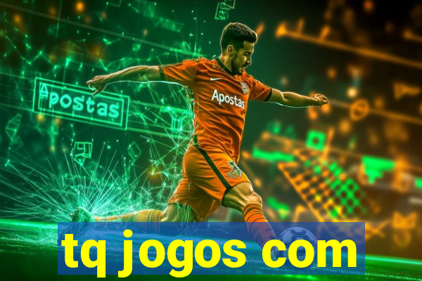 tq jogos com