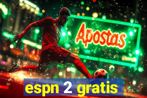 espn 2 gratis