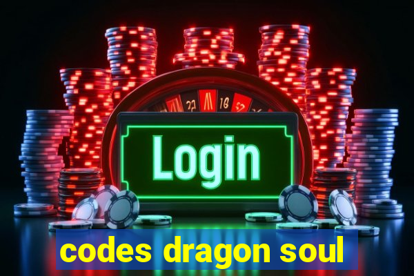 codes dragon soul