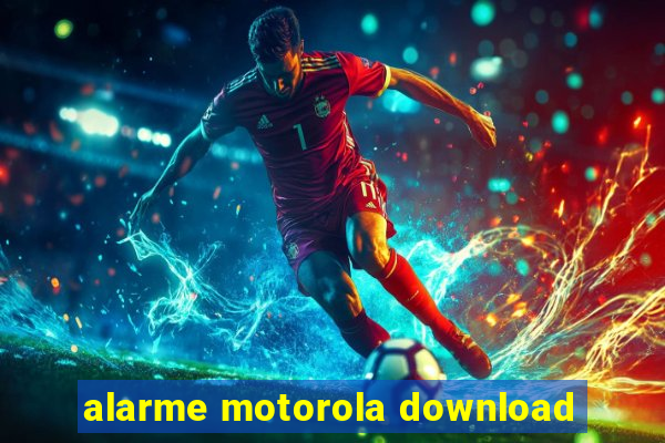 alarme motorola download