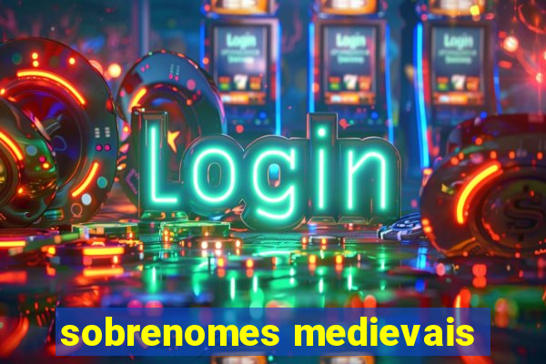 sobrenomes medievais