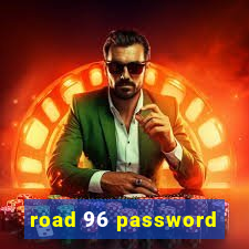 road 96 password