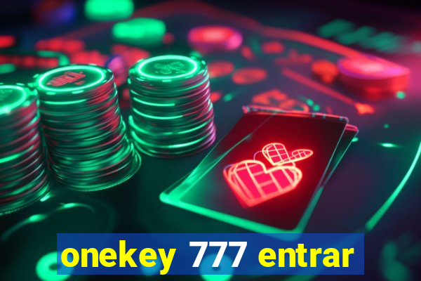 onekey 777 entrar