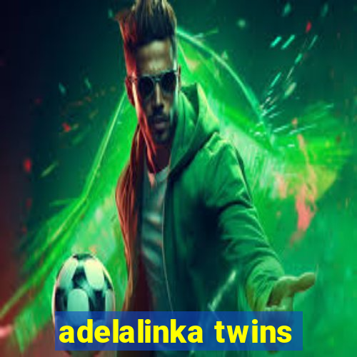 adelalinka twins