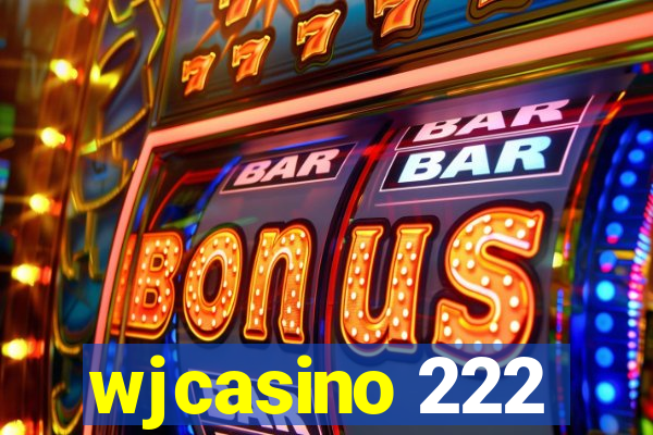 wjcasino 222