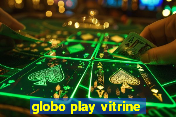 globo play vitrine