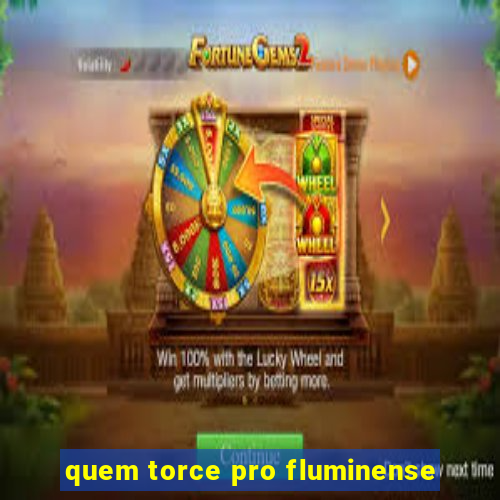 quem torce pro fluminense