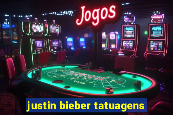 justin bieber tatuagens