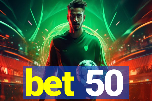 bet 50