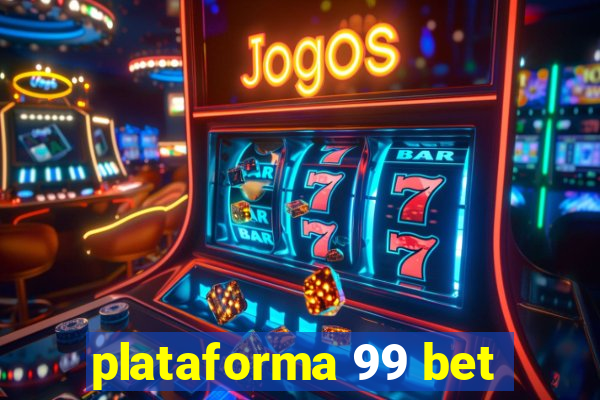 plataforma 99 bet