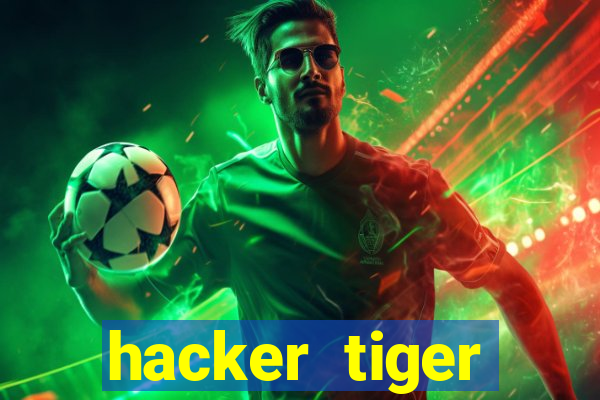 hacker tiger fortune gratis