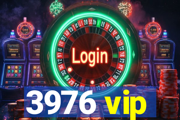 3976 vip