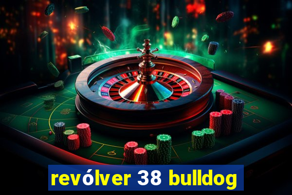 revólver 38 bulldog