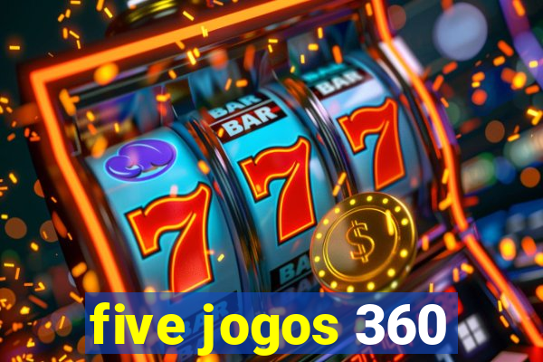 five jogos 360