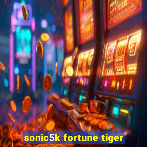 sonic5k fortune tiger