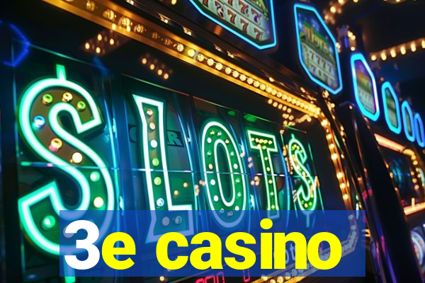 3e casino