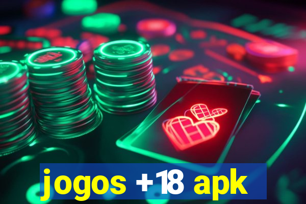 jogos +18 apk