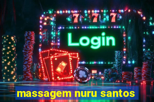 massagem nuru santos