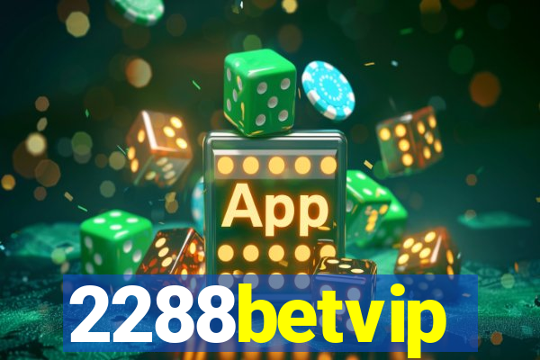 2288betvip