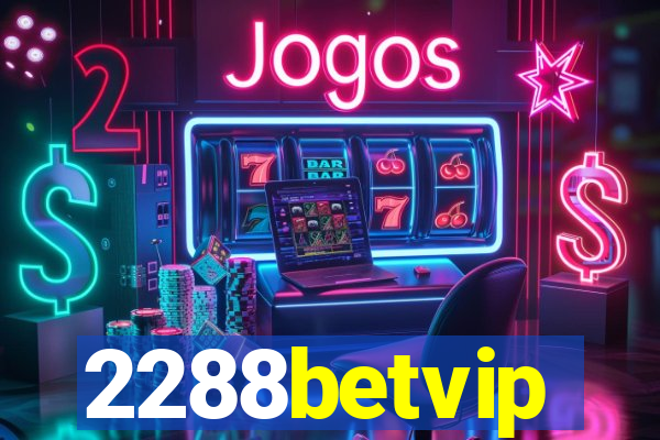 2288betvip