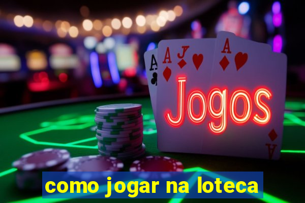 como jogar na loteca